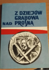 Okładka książki Z dziejów Grabowa nad Prosną Bogusław Polak, Marek Rezler