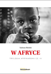 Okładka książki W Afryce. Trylogia afrykańska część 3 Tadeusz Biedzki