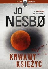 Okładka książki Krwawy księżyc Jo Nesbø