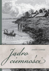 Okładka książki Jądro ciemności Joseph Conrad