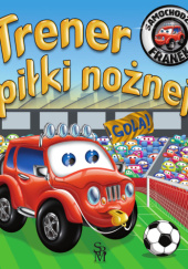 Okładka książki Samochodzik Franek. Trener piłki nożnej Elżbieta Wójcik