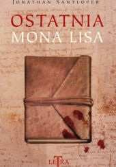 Okładka książki Ostatnia Mona Lisa Jonathan Santlofer