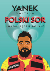 Okładka książki Polski SOR. Uwaga, będzie bolało Jan Świtała