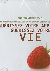 Okładka książki Guérissez votre appétit, guérissez votre vie Doreen Virtue