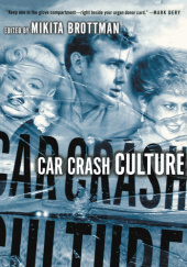 Okładka książki Car Crash Culture Mikita Brottman