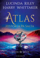 Okładka książki Atlas. Historia Pa Salta Lucinda Riley, Harry Whittaker