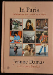 Okładka książki In Paris. 20 Women on Life on the City od Light Lauren Bastide, Jeanne Damas