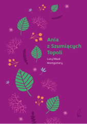Okładka książki Ania z Szumiących Topoli Lucy Maud Montgomery