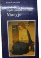 Bądź pozdrowiona Maryjo!