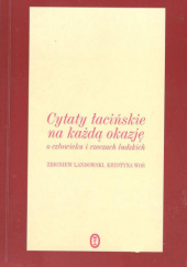 Okładka książki Cytaty łacińskie na każdą okazję o człowieku i rzeczach ludzkich Zbigniew Landowski, Krystyna Woś