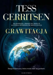 Okładka książki Grawitacja Tess Gerritsen