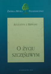 Okładka książki O życiu szczęśliwym św. Augustyn z Hippony