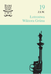 Okładka książki Łotrostwa Wiktora Grüna J.S.W.