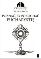 Okładka książki Poznać, by pokochać Ewangelię Jacek Kołak