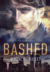 Okładka książki Bashed Rick R. Reed