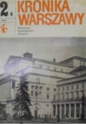 Okładka książki Kronika Warszawy 1971 2 (6) Andrzej Maj, Stanisław Marczak-Oborski, Irena Parol, Zofia Podgórska-Klawe, Jerzy Waldorff, Andrzej Zakrzewski