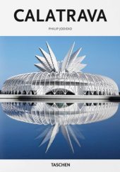 Okładka książki Santiago Calatrava, (1951 - ): Architect, engineer, artist Philip Jodidio