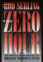 Okładka książki The Zero Hour, Program One. The Desperate Witness Rod Serling