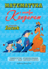 Okładka książki Matematyka z wesołym Kangurem. Kategoria Żaczek praca zbiorowa