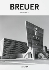Okładka książki Marcel Breuer, 1902–1981: Form Giver of the Twentieth Century Arnt Cobbers