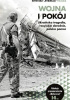 Okładka książki WOJNA I POKÓJ Ukraińska tragedia, rosyjskie zbrodnie, polska pomoc praca zbiorowa