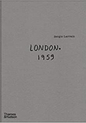 Okładka książki Sergio Larrain: London. 1959 Sergio Larrain