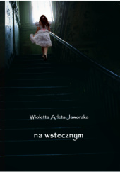 Okładka książki na wstecznym Wioletta Arleta Jaworska