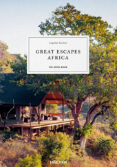 Okładka książki Great Escapes Africa. The Hotel Book Angelika Taschen