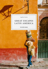 Okładka książki Great Escapes Latin America. The Hotel Book Angelika Taschen