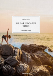 Okładka książki Great Escapes Yoga. The Retreat Book Angelika Taschen