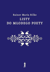Okładka książki Listy do młodego poety Rainer Maria Rilke