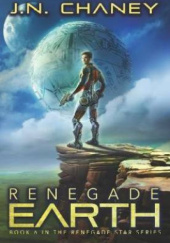 Okładka książki Renegade. Earth J.N. Chaney