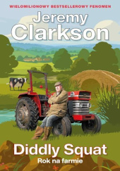 Okładka książki Diddly Squat. Rok na farmie Jeremy Clarkson