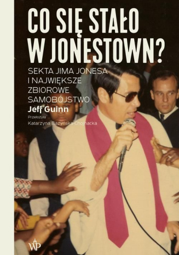 Co się stało w Jonestown? Sekta Jima Jonesa i największe zbiorowe samobójstwo
