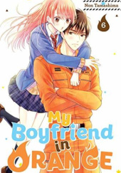 Okładka książki My Boyfriend in Orange, Vol. 6 Non Tamashima