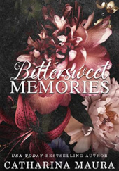 Okładka książki Bittersweet Memories Catharina Maura