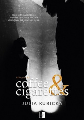 Okładka książki Coffee and Cigarettes Julia Kubicka