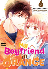 Okładka książki My Boyfriend in Orange, Vol. 7 Non Tamashima