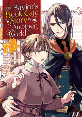 Okładka książki The Savior’s Book Café Story in Another World (Manga) Vol. 4 Kyouka Izumi, Oumiya, Reiko Sakurada