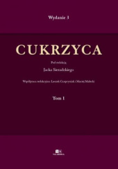 Okładka książki Cukrzyca Tom 1 (wyd.3) Jacek Sieradzki (dr med.)