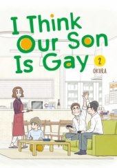 Okładka książki I Think Our Son Is Gay, Vol. 2 Okura