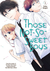 Okładka książki Those Not-So-Sweet Boys, Vol. 3 Yoko Nogiri