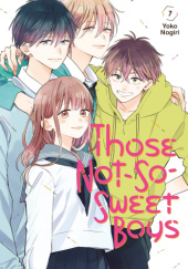 Okładka książki Those Not-So-Sweet Boys, Vol. 7 Yoko Nogiri