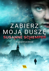 Okładka książki Zabierz moją duszę Susanne Schemper