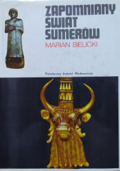 Okładka książki Zapomniany świat Sumerów Marian Bielicki
