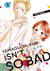 Okładka książki Yamaguchi-kun Isn't So Bad, Vol. 3 Yuu Saiki