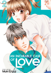 Okładka książki An Incurable Case of Love, Vol. 2 Maki Enjōji