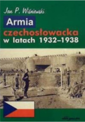 Okładka książki Armia czechosłowacka w latach 1932–1938 Jan P. Wiśniewski