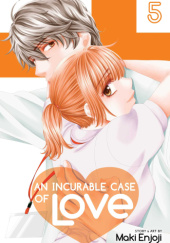 Okładka książki An Incurable Case of Love, Vol. 5 Maki Enjōji