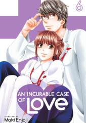 Okładka książki An Incurable Case of Love, Vol. 6 Maki Enjōji